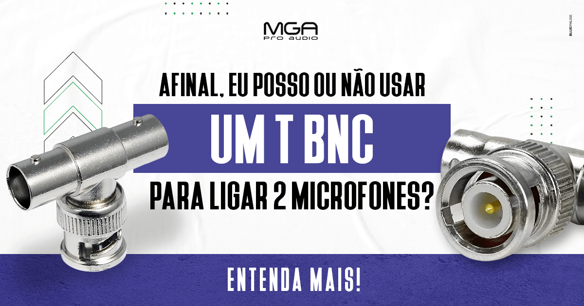 Afinal, eu posso ou não usar um T BNC para ligar 2 microfones